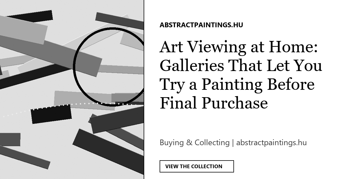 Art Viewing at Home: Galleries That Let You Try a Painting Before Final Purchase