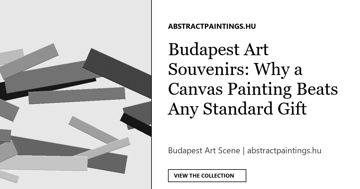 Budapest Art Souvenirs: Why a Canvas Painting Beats Any Standard Gift