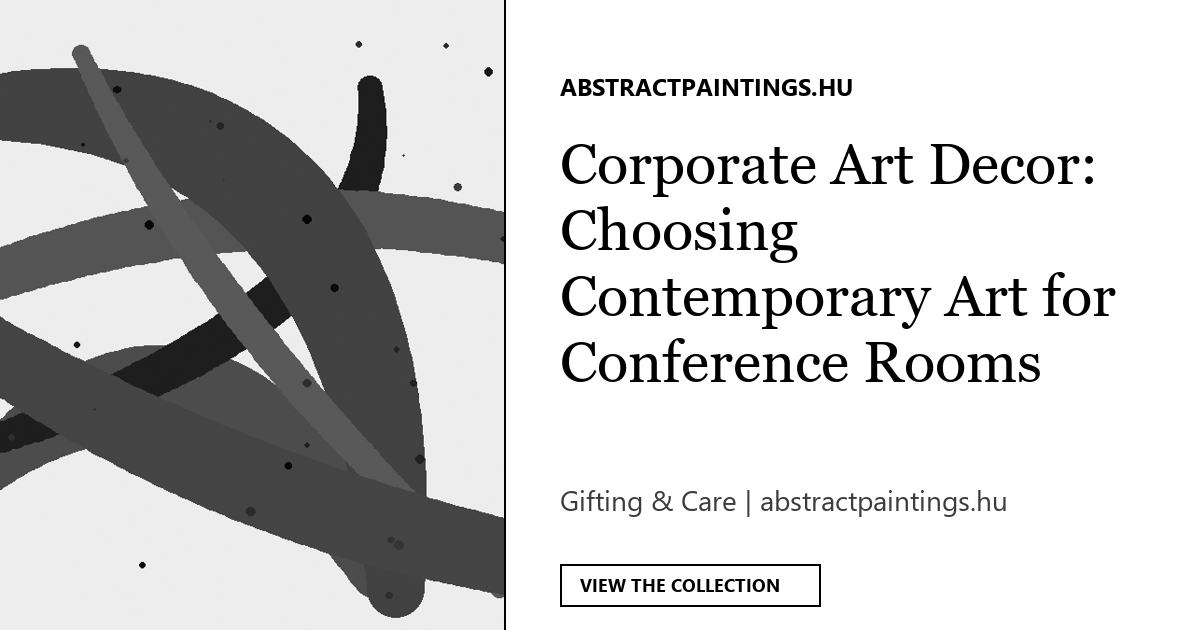 Corporate Art Decor: Choosing Contemporary Art for Conference Rooms