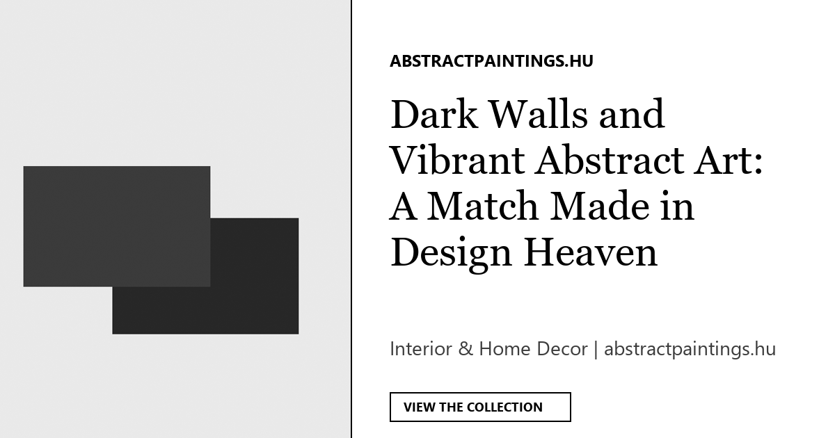 Dark Walls and Vibrant Abstract Art: A Match Made in Design Heaven