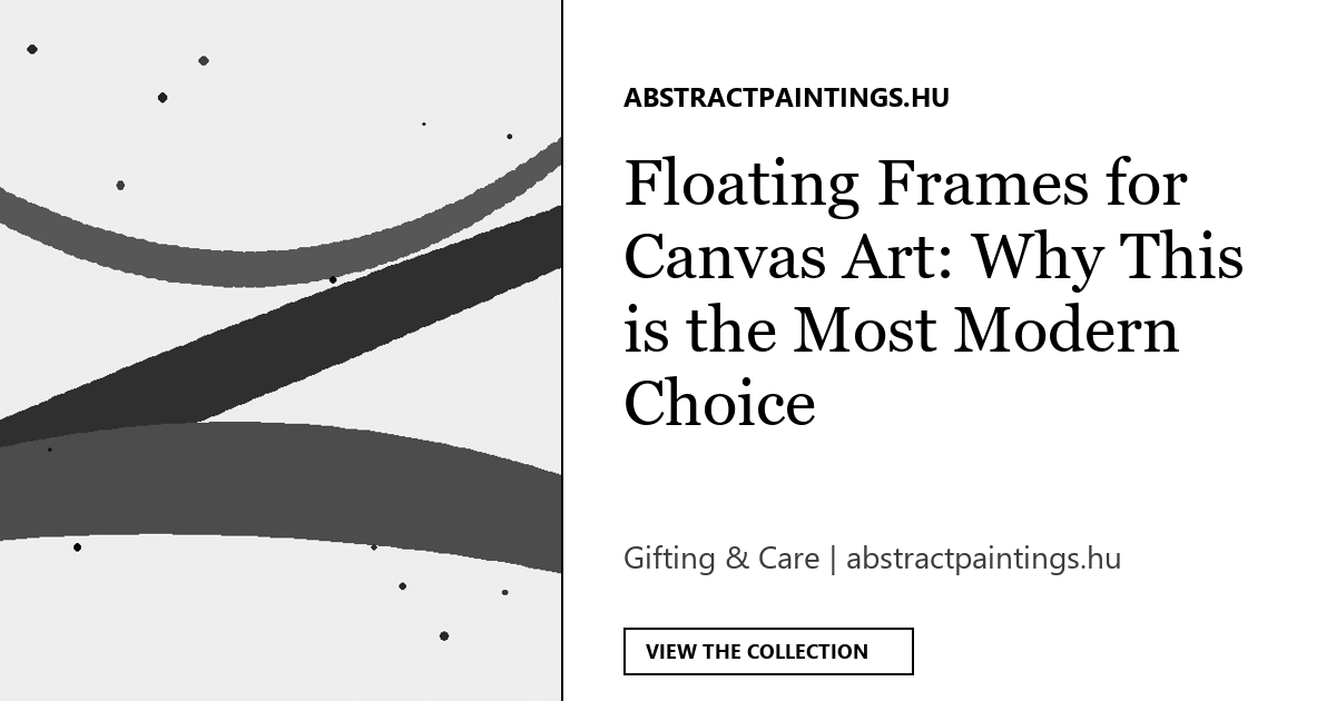 Floating Frames for Canvas Art: Why This is the Most Modern Choice