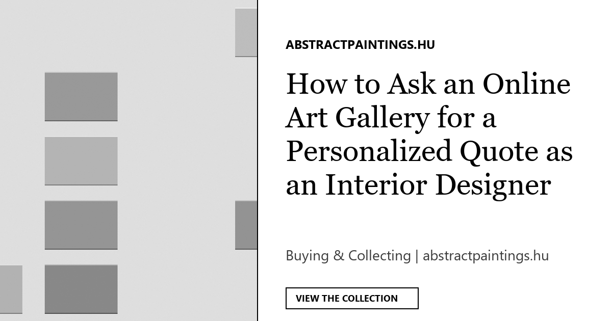 How to Ask an Online Art Gallery for a Personalized Quote as an Interior Designer