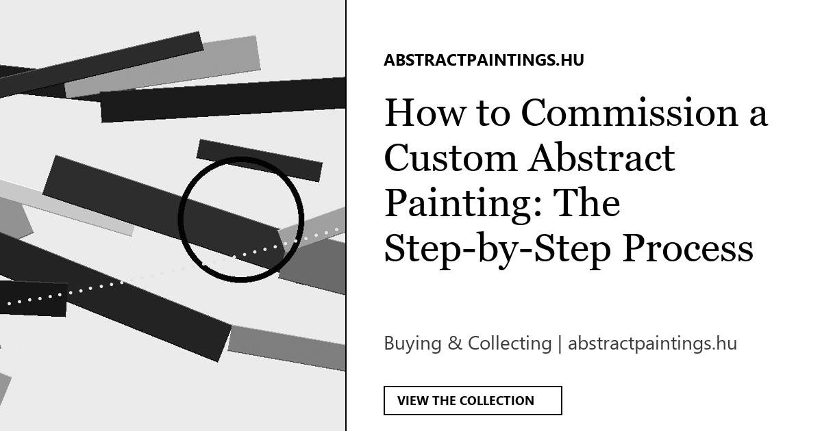 How to Commission a Custom Abstract Painting: The Step-by-Step Process