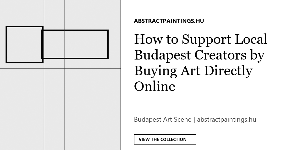 How to Support Local Budapest Creators by Buying Art Directly Online