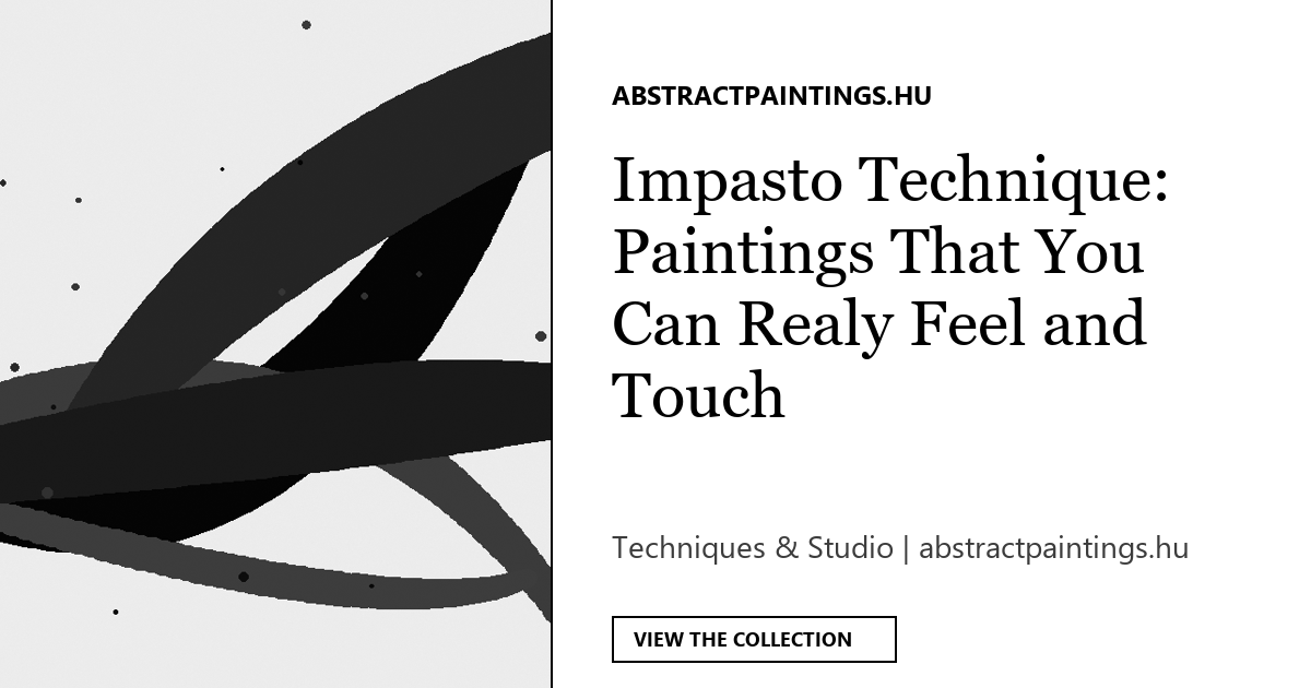 Impasto Technique: Paintings That You Can Realy Feel and Touch