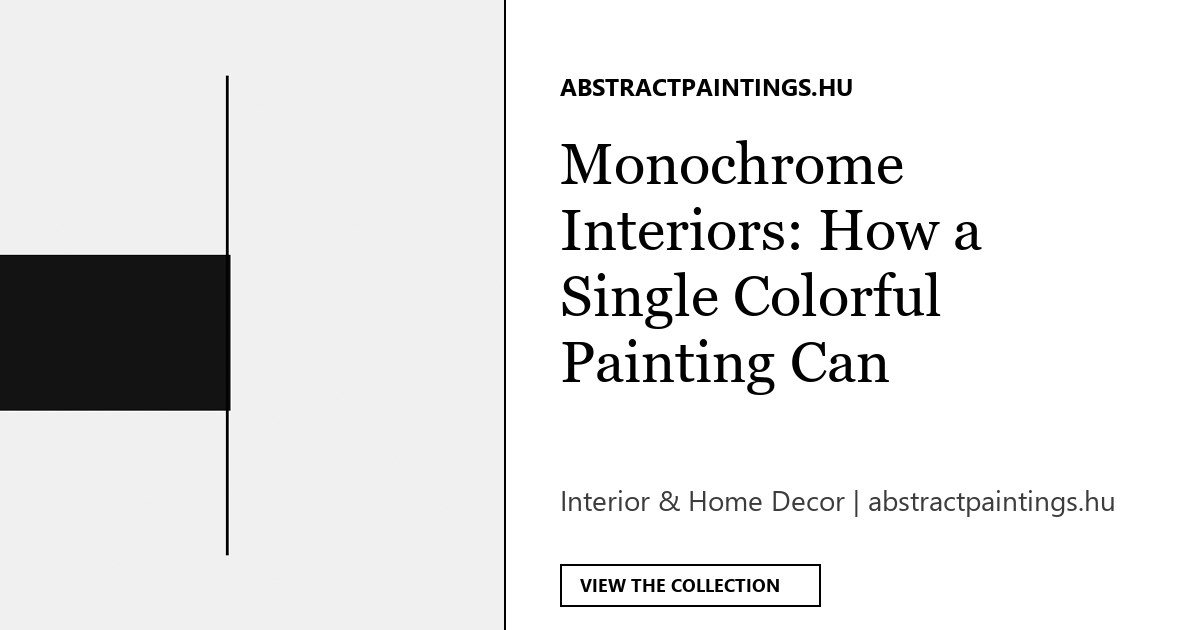 Monochrome Interiors: How a Single Colorful Painting Can Transform a Room