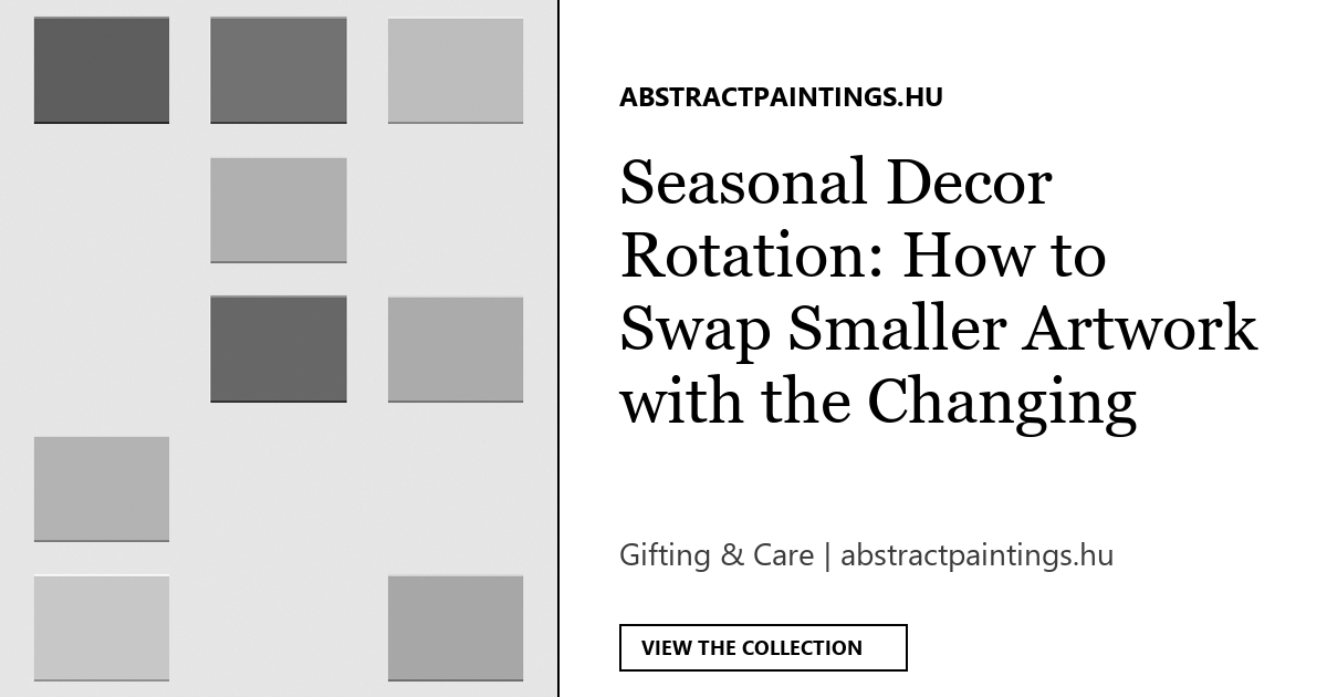 Seasonal Decor Rotation: How to Swap Smaller Artwork with the Changing Seasons