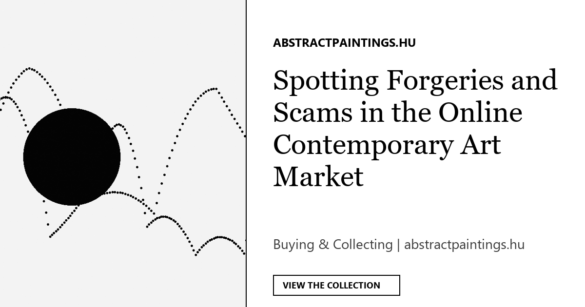 Spotting Forgeries and Scams in the Online Contemporary Art Market