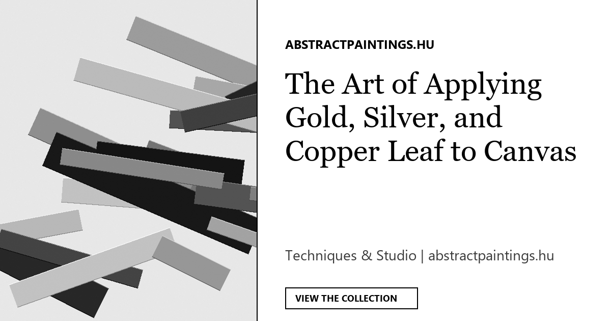 The Art of Applying Gold, Silver, and Copper Leaf to Canvas