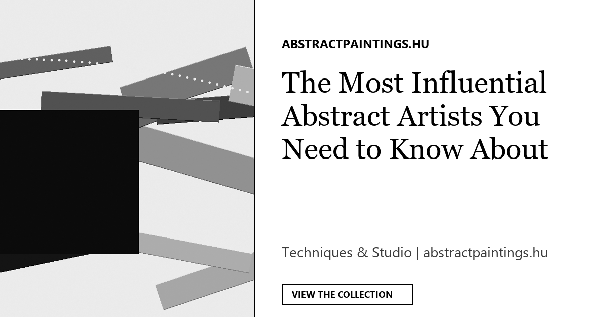 The Most Influential Abstract Artists You Need to Know About