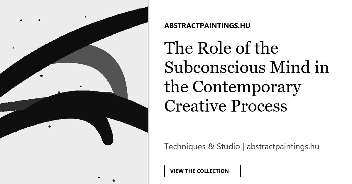 The Role of the Subconscious Mind in the Contemporary Creative Process